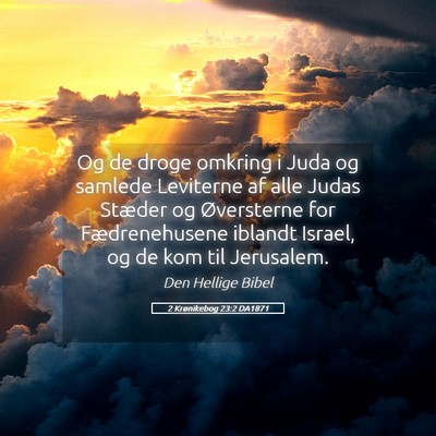 Picture 05 - 2 Krønikebog 23:2 DA1871 - Og de droge omkring i Juda og samlede Leviterne - Bible Verse Picture