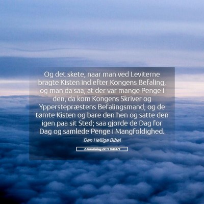 Picture 05 - 2 Krønikebog 24:11 DA1871 - Og det skete, naar man ved Leviterne bragte - Bible Verse Picture