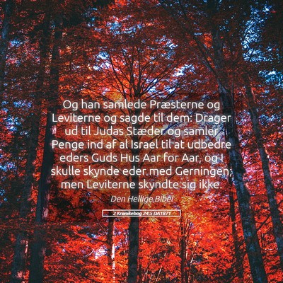 Picture 05 - 2 Krønikebog 24:5 DA1871 - Og han samlede Præsterne og Leviterne og sagde - Bible Verse Picture