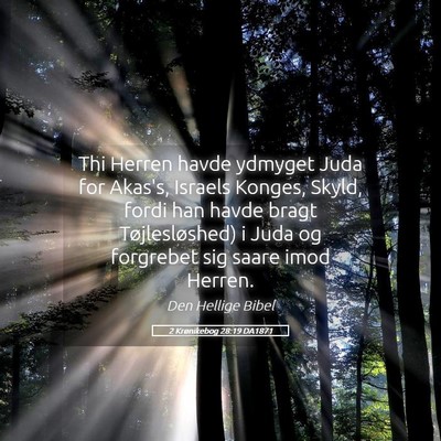 Picture 05 - 2 Krønikebog 28:19 DA1871 - Thi Herren havde ydmyget Juda for Akas's, Israels - Bible Verse Picture