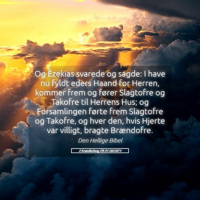 Picture 05 - 2 Krønikebog 29:31 DA1871 - Og Ezekias svarede og sagde: I have nu fyldt - Bible Verse Picture