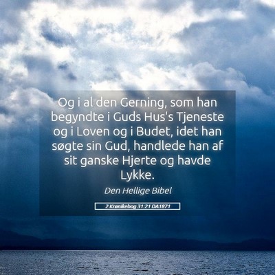 Picture 05 - 2 Krønikebog 31:21 DA1871 - Og i al den Gerning, som han begyndte i Guds - Bible Verse Picture