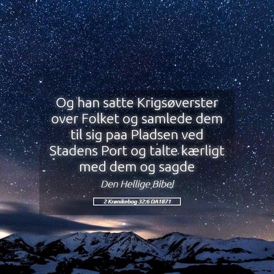 Picture 05 - 2 Krønikebog 32:6 DA1871 - Og han satte Krigsøverster over Folket og - Bible Verse Picture