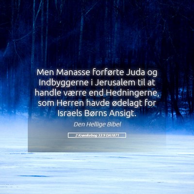 Picture 05 - 2 Krønikebog 33:9 DA1871 - Men Manasse forførte Juda og Indbyggerne i - Bible Verse Picture