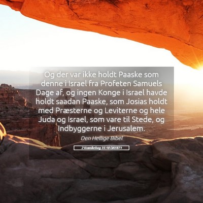 Picture 05 - 2 Krønikebog 35:18 DA1871 - Og der var ikke holdt Paaske som denne i Israel - Bible Verse Picture