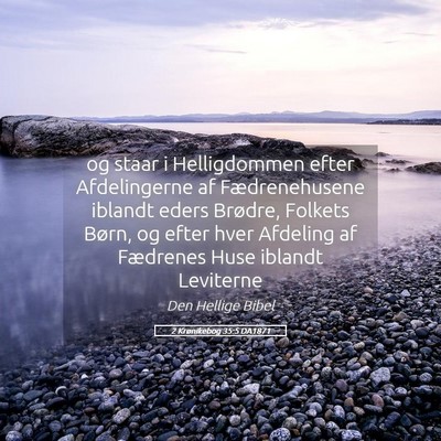 Picture 05 - 2 Krønikebog 35:5 DA1871 - og staar i Helligdommen efter Afdelingerne af - Bible Verse Picture