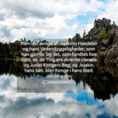Picture 05 - 2 Krønikebog 36:8 DA1871 - Men det øvrige af Jojakims Handeler og hans - Bible Verse Picture