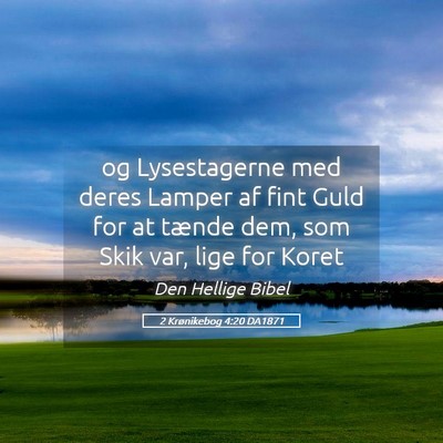 Picture 05 - 2 Krønikebog 4:20 DA1871 - og Lysestagerne med deres Lamper af fint Guld for - Bible Verse Picture
