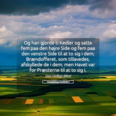 Picture 05 - 2 Krønikebog 4:6 DA1871 - Og han gjorde ti Kedler og satte fem paa den - Bible Verse Picture