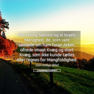 Picture 05 - 2 Krønikebog 5:6 DA1871 - Men Kong Salomo og al Israels Menighed, de, som - Bible Verse Picture