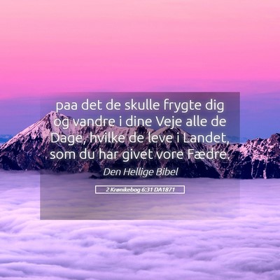 Picture 05 - 2 Krønikebog 6:31 DA1871 - paa det de skulle frygte dig og vandre i dine - Bible Verse Picture