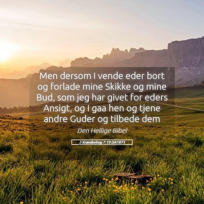 Picture 05 - 2 Krønikebog 7:19 DA1871 - Men dersom I vende eder bort og forlade mine - Bible Verse Picture