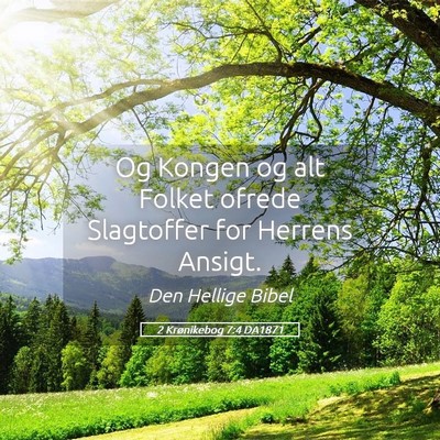 Picture 05 - 2 Krønikebog 7:4 DA1871 - Og Kongen og alt Folket ofrede Slagtoffer for - Bible Verse Picture