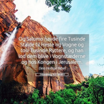 Picture 05 - 2 Krønikebog 9:25 DA1871 - Og Salomo havde fire Tusinde Stalde til Heste og - Bible Verse Picture