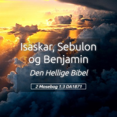 Picture 05 - 2 Mosebog 1:3 DA1871 - Isaskar, Sebulon og - Bible Verse Picture