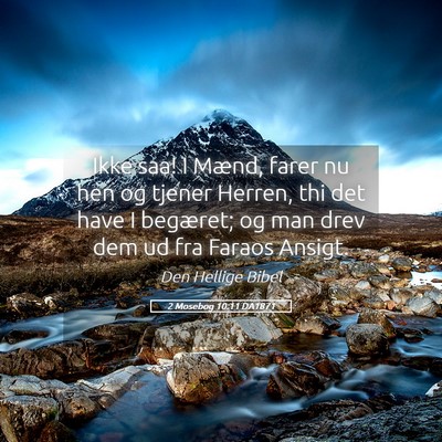 Picture 05 - 2 Mosebog 10:11 DA1871 - Ikke saa! I Mænd, farer nu hen og tjener Herren, - Bible Verse Picture