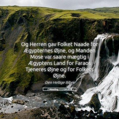 Picture 05 - 2 Mosebog 11:3 DA1871 - Og Herren gav Folket Naade for Ægypternes Øjne, - Bible Verse Picture
