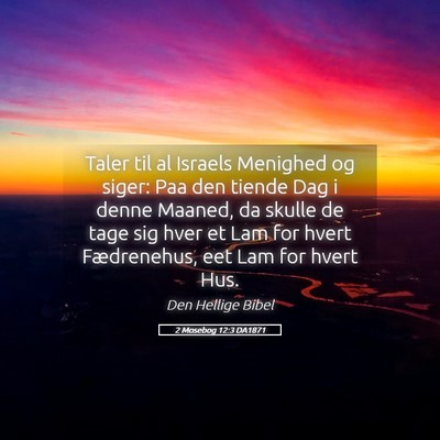 Picture 05 - 2 Mosebog 12:3 DA1871 - Taler til al Israels Menighed og siger: Paa den - Bible Verse Picture