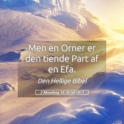 Picture 05 - 2 Mosebog 16:36 DA1871 - Men en Orner er den tiende Part af en - Bible Verse Picture