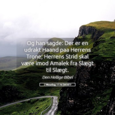 Picture 05 - 2 Mosebog 17:16 DA1871 - Og han sagde: Der er en udrakt Haand paa Herrens - Bible Verse Picture