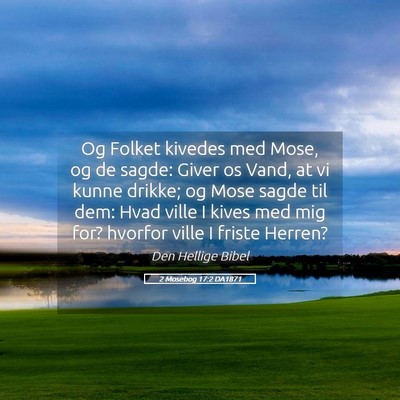 Picture 05 - 2 Mosebog 17:2 DA1871 - Og Folket kivedes med Mose, og de sagde: Giver os - Bible Verse Picture