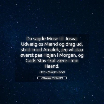 Picture 05 - 2 Mosebog 17:9 DA1871 - Da sagde Mose til Josva: Udvælg os Mænd og drag - Bible Verse Picture