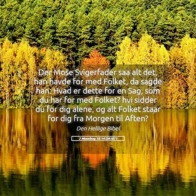 Picture 05 - 2 Mosebog 18:14 DA1871 - Der Mose Svigerfader saa alt det, han havde for - Bible Verse Picture