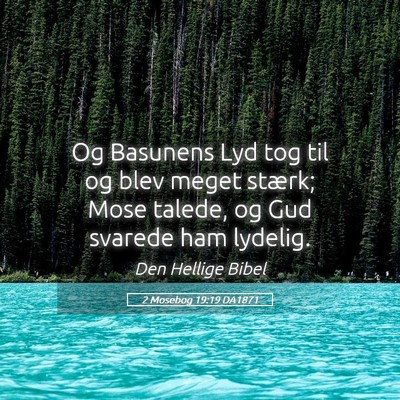 Picture 05 - 2 Mosebog 19:19 DA1871 - Og Basunens Lyd tog til og blev meget stærk; - Bible Verse Picture