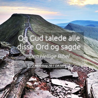 Picture 05 - 2 Mosebog 20:1 DA1871 - Og Gud talede alle disse Ord og - Bible Verse Picture