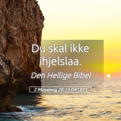 Picture 05 - 2 Mosebog 20:13 DA1871 - Du skal ikke - Bible Verse Picture