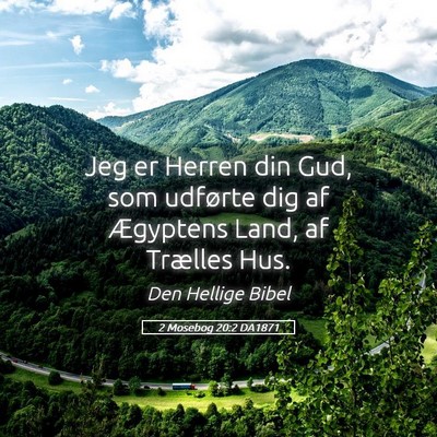 Picture 05 - 2 Mosebog 20:2 DA1871 - Jeg er Herren din Gud, som udførte dig af - Bible Verse Picture