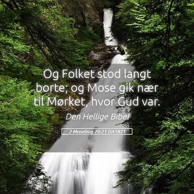 Picture 05 - 2 Mosebog 20:21 DA1871 - Og Folket stod langt borte; og Mose gik nær til - Bible Verse Picture