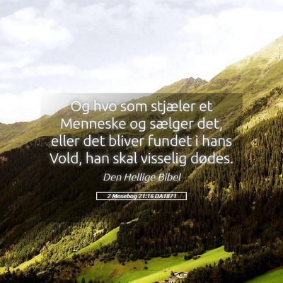 Picture 05 - 2 Mosebog 21:16 DA1871 - Og hvo som stjæler et Menneske og sælger det, - Bible Verse Picture