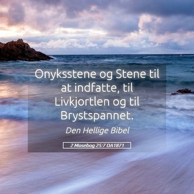 Picture 05 - 2 Mosebog 25:7 DA1871 - Onyksstene og Stene til at indfatte, til - Bible Verse Picture