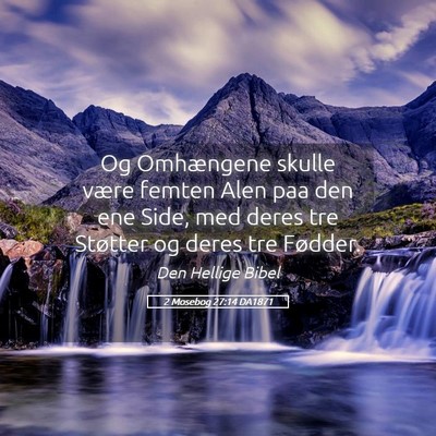 Picture 05 - 2 Mosebog 27:14 DA1871 - Og Omhængene skulle være femten Alen paa den - Bible Verse Picture