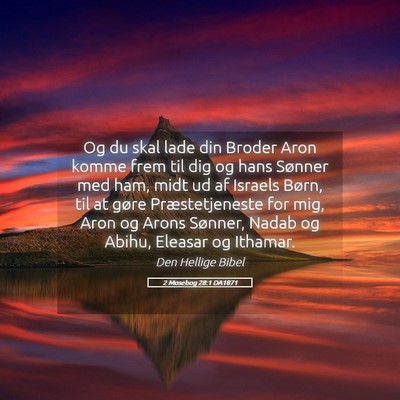 Picture 05 - 2 Mosebog 28:1 DA1871 - Og du skal lade din Broder Aron komme frem til - Bible Verse Picture