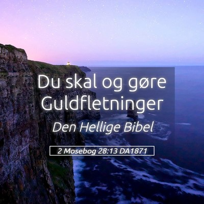 Picture 05 - 2 Mosebog 28:13 DA1871 - Du skal og gøre - Bible Verse Picture