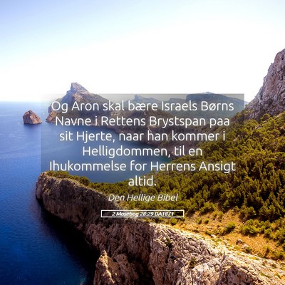 Picture 05 - 2 Mosebog 28:29 DA1871 - Og Aron skal bære Israels Børns Navne i Rettens - Bible Verse Picture