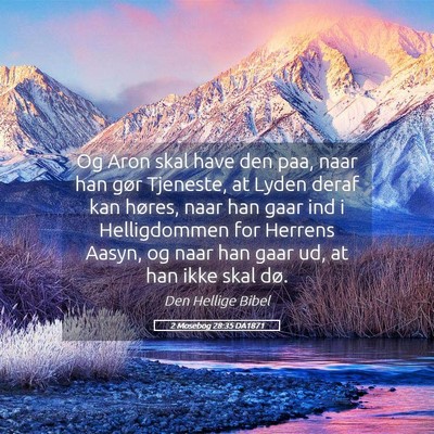 Picture 05 - 2 Mosebog 28:35 DA1871 - Og Aron skal have den paa, naar han gør - Bible Verse Picture