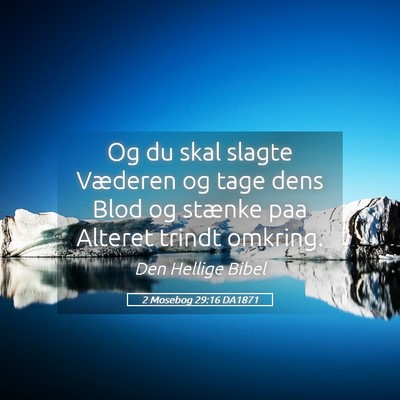 Picture 05 - 2 Mosebog 29:16 DA1871 - Og du skal slagte Væderen og tage dens Blod og - Bible Verse Picture