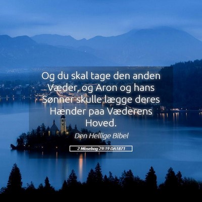 Picture 05 - 2 Mosebog 29:19 DA1871 - Og du skal tage den anden Væder, og Aron og hans - Bible Verse Picture