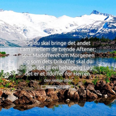 Picture 05 - 2 Mosebog 29:41 DA1871 - Og du skal bringe det andet Lam imellem de tvende - Bible Verse Picture