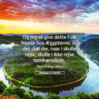Picture 05 - 2 Mosebog 3:21 DA1871 - Og jeg vil give dette Folk Naade hos Ægypterne, - Bible Verse Picture