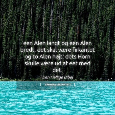 Picture 05 - 2 Mosebog 30:2 DA1871 - een Alen langt og een Alen bredt, det skal være - Bible Verse Picture