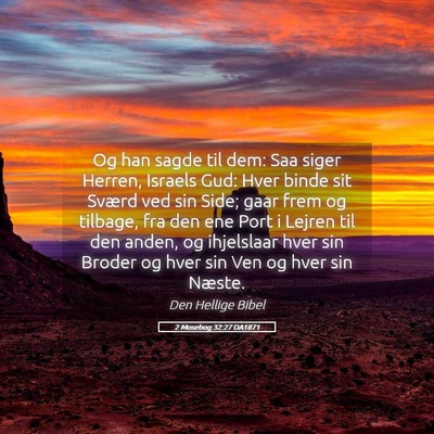Picture 05 - 2 Mosebog 32:27 DA1871 - Og han sagde til dem: Saa siger Herren, Israels - Bible Verse Picture