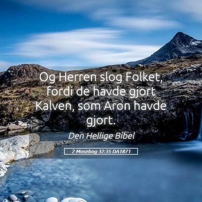 Picture 05 - 2 Mosebog 32:35 DA1871 - Og Herren slog Folket, fordi de havde gjort - Bible Verse Picture