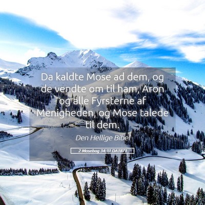 Picture 05 - 2 Mosebog 34:31 DA1871 - Da kaldte Mose ad dem, og de vendte om til ham, - Bible Verse Picture