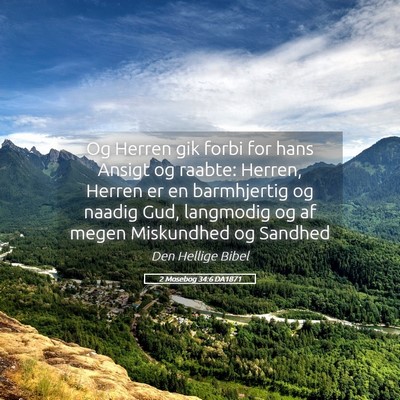 Picture 05 - 2 Mosebog 34:6 DA1871 - Og Herren gik forbi for hans Ansigt og raabte: - Bible Verse Picture
