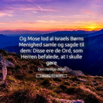 Picture 05 - 2 Mosebog 35:1 DA1871 - Og Mose lod al Israels Børns Menighed samle og - Bible Verse Picture