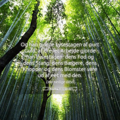Picture 05 - 2 Mosebog 37:17 DA1871 - Og han gjorde Lysestagen af purt Guld; af drevet - Bible Verse Picture